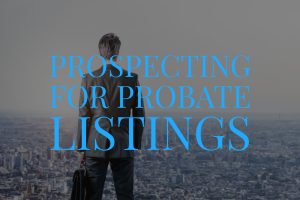 Prospecting for Probate Listings