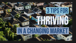 3 Tips for Thriving in a Changing Market