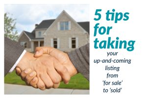 5 tips for taking your up-and-coming listing from ‘for sale’ to ‘sold’ (1)