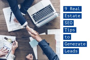 9 Real Estate SEO Tips to Generate Leads (1)